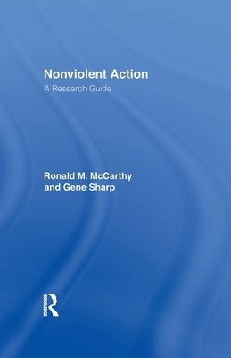 Nonviolent Action: A Research Guide by McCarthy, Ronald M.