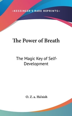 The Power of Breath: The Magic Key of Self-Development by Ha'nish, O. Z. a.