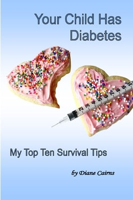 Your Child Has Diabetes by Cairns, Diane