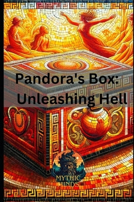 Pandora's Box - Unleashing Hell by Minds, Mythic