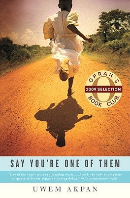 Say You're One of Them by Akpan, Uwem