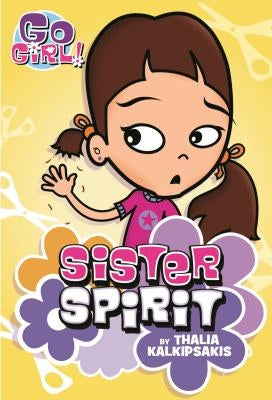 Go Girl! #3: Sister Spirit by Kalkipsakis, Thalia
