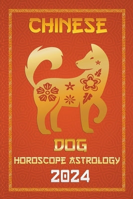 Dog Chinese Horoscope 2024 by Fengshuisu, Ichinghun