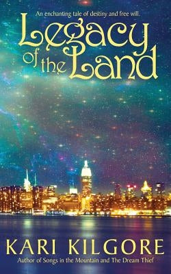 Legacy of the Land by Kilgore, Kari
