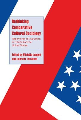 Rethinking Comparative Cultural Sociology by Lamont, Mich?le