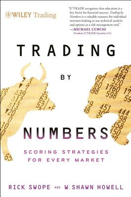 Trading by Numbers: Scoring Strategies for Every Market by Swope, Rick