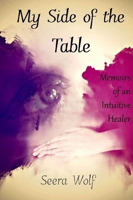 My Side of the Table by Wolf, Seera