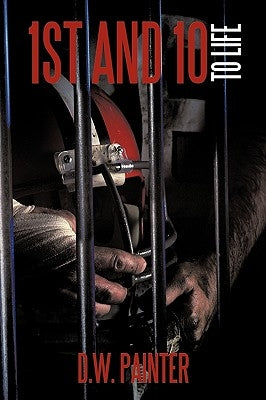 1st and 10 to Life by Painter, D. W.