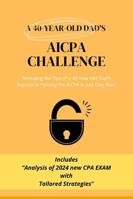 A 40-Year-Old Dad's AICPA challenge by Academy, Hans Professional
