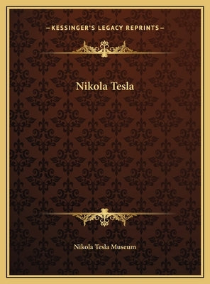 Nikola Tesla by Nikola Tesla Museum