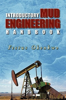 Introductory Mud Engineering Handbook by Okonkwo, Festus