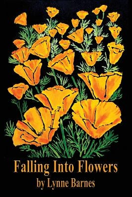 Falling into Flowers by Barnes, Lynne