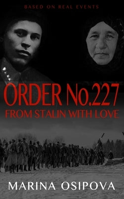 Order No.227. From Stalin With Love by Osipova, Marina