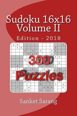 Sudoku 16x16 Vol II: Volume II by Sarang, Sanket