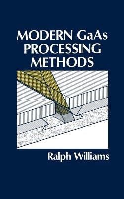 Modern GAAS Processing Methods by Williams, Ralph E.