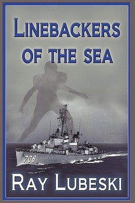 Linebackers of the Sea by Lubeski, Ray