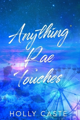 Anything Rae Touches by Caste, Holly