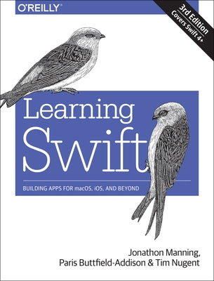 Learning Swift: Building Apps for Macos, Ios, and Beyond by Manning, Jon