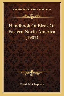 Handbook of Birds of Eastern North America (1902) by Chapman, Frank M.