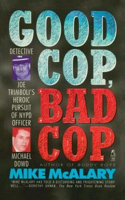 Good Cop, Bad Cop by McAlary, Mike