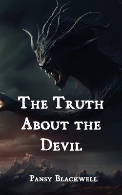 The Truth About the Devil by Blackwell, Pansy