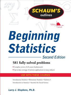 Schaum's Outline of Beginning Statistics by Stephens, Larry J.