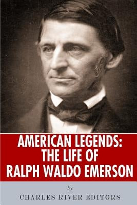 American Legends: The Life of Ralph Waldo Emerson by Charles River