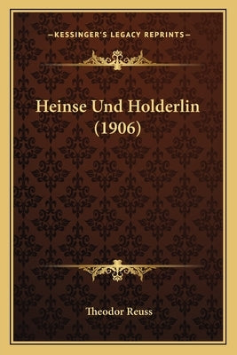 Heinse Und Holderlin (1906) by Reuss, Theodor