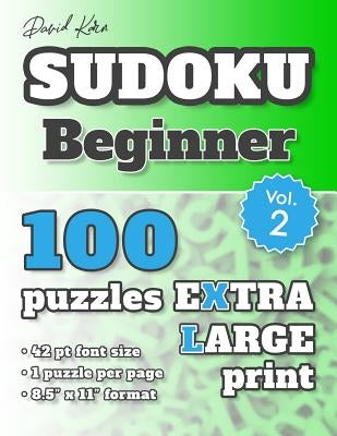 David Karn Sudoku - Beginner Vol 2: 100 Puzzles, Extra Large Print, 42 pt font size, 1 puzzle per page by Karn, David