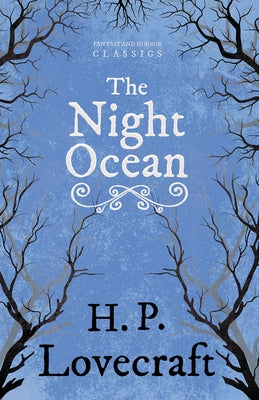The Night Ocean (Fantasy and Horror Classics); With a Dedication by George Henry Weiss by Lovecraft, H. P.