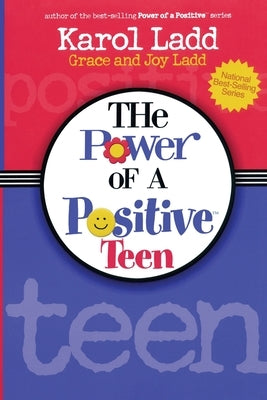 The Power of a Positive Teen by Ladd, Karol