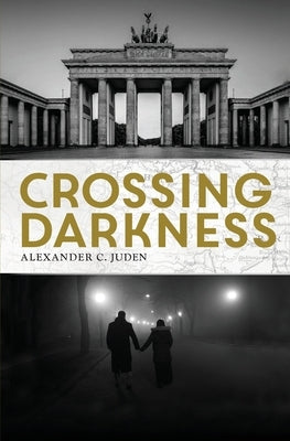 Crossing Darkness by Juden, Alexander C.