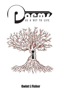 Poems As A Key To Life: And Life Goes On by Fisher, Gwint L.