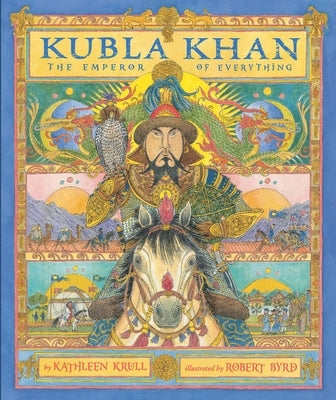 Kubla Khan: The Emperor of Everything by Krull, Kathleen