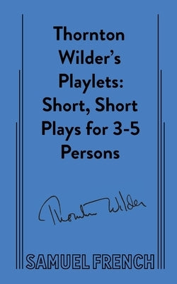 Thornton Wilder's Playlets by Wilder, Thornton
