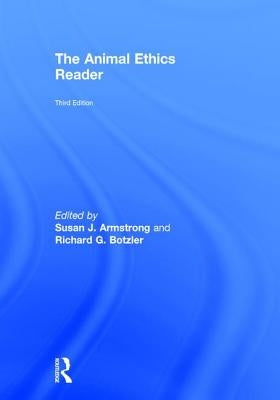 The Animal Ethics Reader by Armstrong, Susan J.