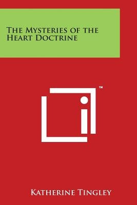 The Mysteries of the Heart Doctrine by Tingley, Katherine
