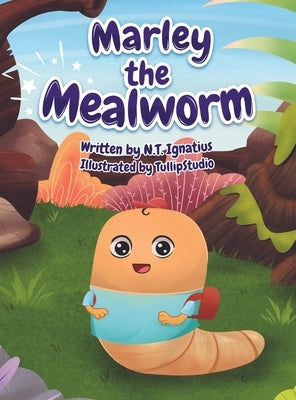 Marley the Mealworm by Ignatius, N. T.
