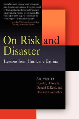 On Risk and Disaster: Lessons from Hurricane Katrina by Daniels, Ronald J.