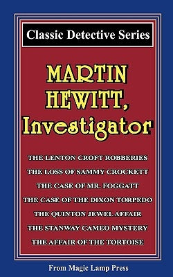 Martin Hewitt, Investigator: A Magic Lamp Classic Detective Story by Morrison, Arthur