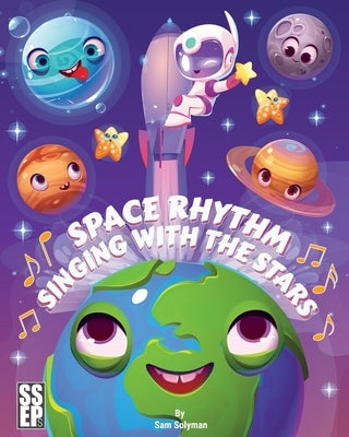 Space Rhythm: Singing with the Stars (A Poetic Adventure Across the Solar System for Kids) by Solyman, Sam