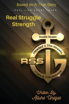 R$s Real Struggle Strength: Part 1 by Unique, Allure