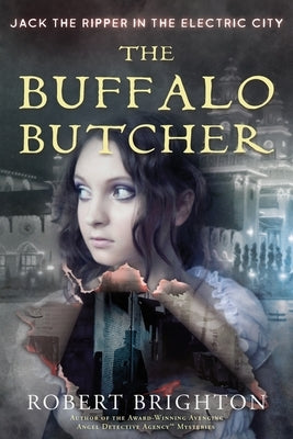 The Buffalo Butcher: Jack the Ripper in the Electric City by Brighton, Robert