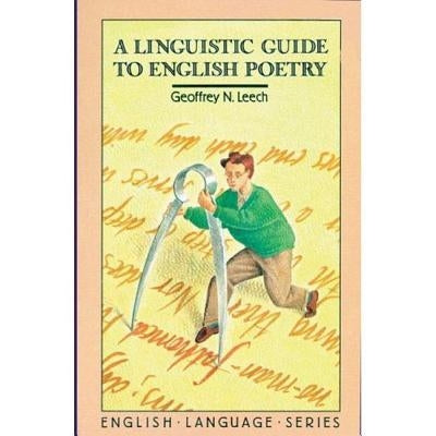 A Linguistic Guide to English Poetry by Leech, Geoffrey N.