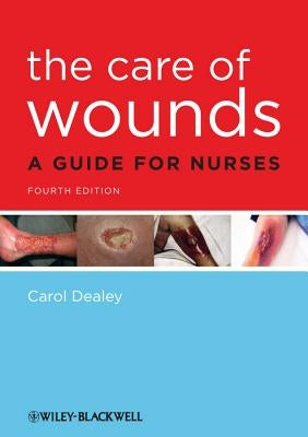 Care of Wounds 4e by Dealey, Carol