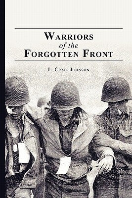 Warriors of the Forgotten Front by Johnson, L. Craig