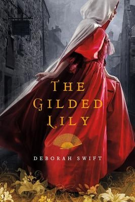 The Gilded Lily by Swift, Deborah
