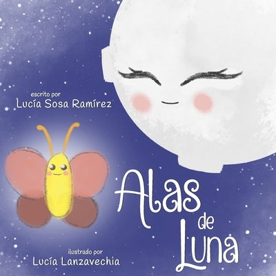 Alas de Luna: Inspirador libro infantil para potenciar la confianza en sí mismo y aprender valores. by Lanzavechia, Lucía