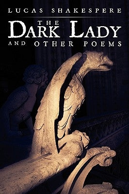 The Dark Lady and Other Poems by Shakespere, Lucas