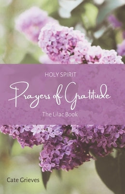 Holy Spirit Prayers of Gratitude: The Lilac Book by Williams, Shannon